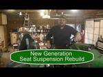 New Generation Seat Suspension Rebuild