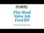 Ford 8N Flat Head Valve Job