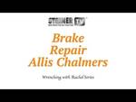 Brakes Repair on an Allis Chalmers